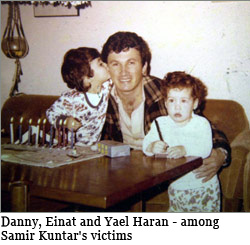 Danny, Einat and Yael Haran - among Samir Kuntar's victims Samir-Kuntar.jpg